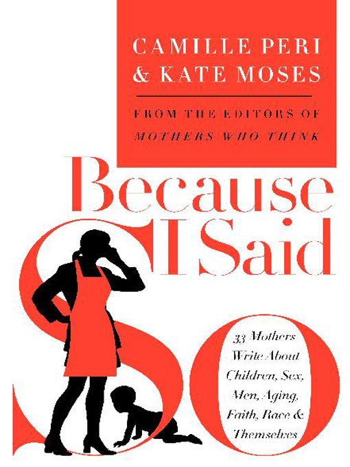 Title details for Because I Said So by Kate Moses - Available